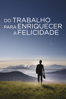 Do Trabalho para Enriquecer à Felicidade - Julian Wildgruber & Hanna Henigin