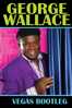 George Wallace: The Vegas Bootleg - Unknown