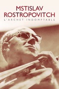 Mstislav Rostropovitch, l'archet indomptable