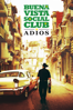 Buena Vista Social Club: Adios - Lucy Walker