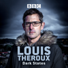 Louis Theroux: Dark States - Louis Theroux: Dark States