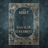 Die Bibel - Das Alte Testament - Die Bibel
