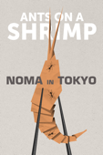 Ants On a Shrimp: Noma In Tokyo