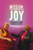 Mission: Joy - Zuversicht & Freude in bewegten Zeiten - Louie Psihoyos