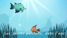 Les petits poissons dans l'eau - Julia
