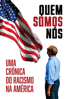 Quem Somos Nós: uma Crônica do Racismo na América - Emily Kunstler & Sarah Kunstler