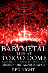 Babymetal: Live at Tokyo Dome ~ Babymetal World Tour 2016 Legend - Metal Resistance - Red Night - Unknown Cover Art