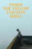 Inside the Yellow Cocoon Shell - Pham Thien An