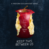 Keep This Between Us - Keep This Between Us, Season 1  artwork