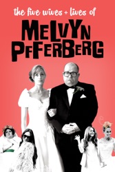 The Five Wives & Lives of Melvyn Pfferberg