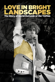 Love in Bright Landscapes: The Story of David McComb of the Triffids