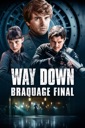 Affiche du film Way Down : Braquage final