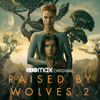 Raised By Wolves, Staffel 2 - Raised By Wolves