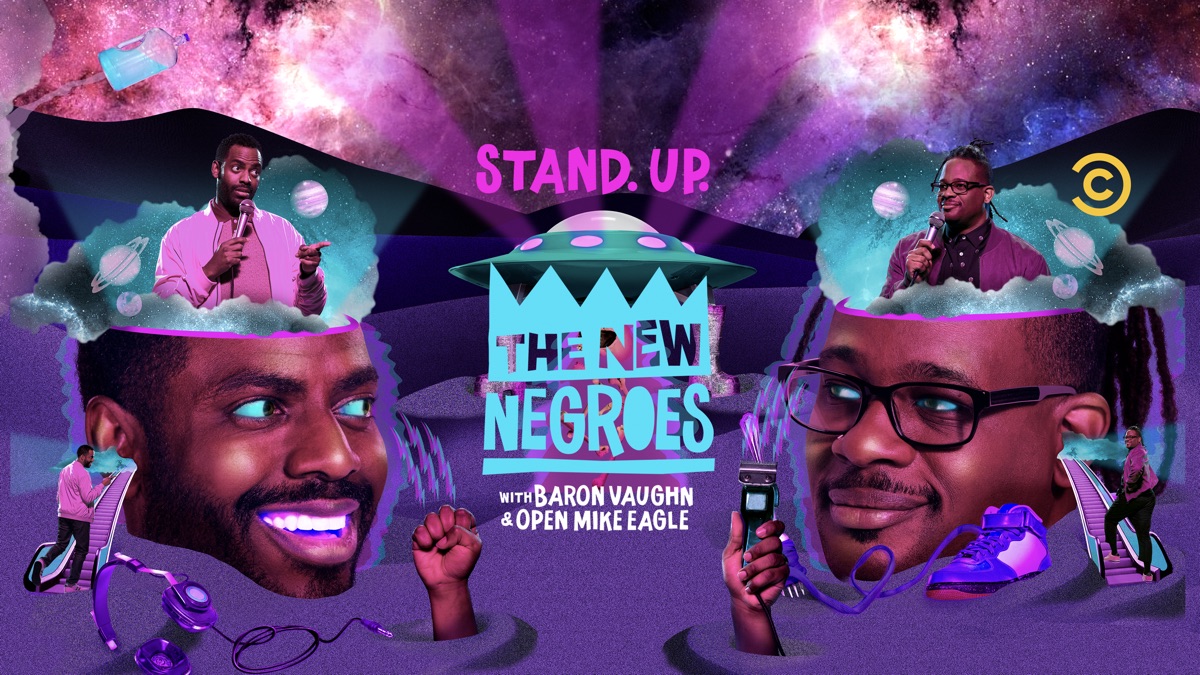 ‎The New Negroes With Baron Vaughn and Open Mike Eagle - Apple TV