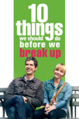 10 Things We Should Do Before We Break Up