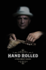 Hand Rolled: A Film About Cigars - Steve Gherebean & Jesse Mariut