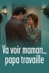 Va voir maman… papa travaille