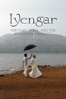 Iyengar: The Man, Yoga, And the Student’s Journey - Jake Clennell