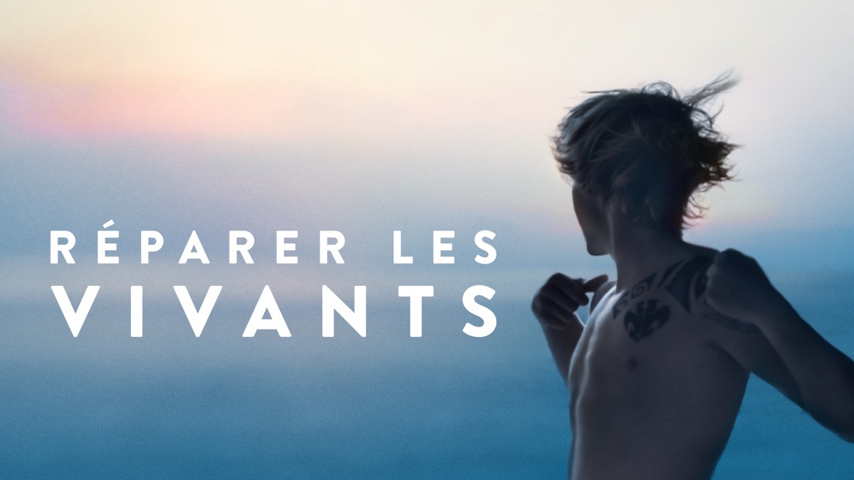 Réparer les vivants | Apple TV - Réparer Les Vivants Streaming