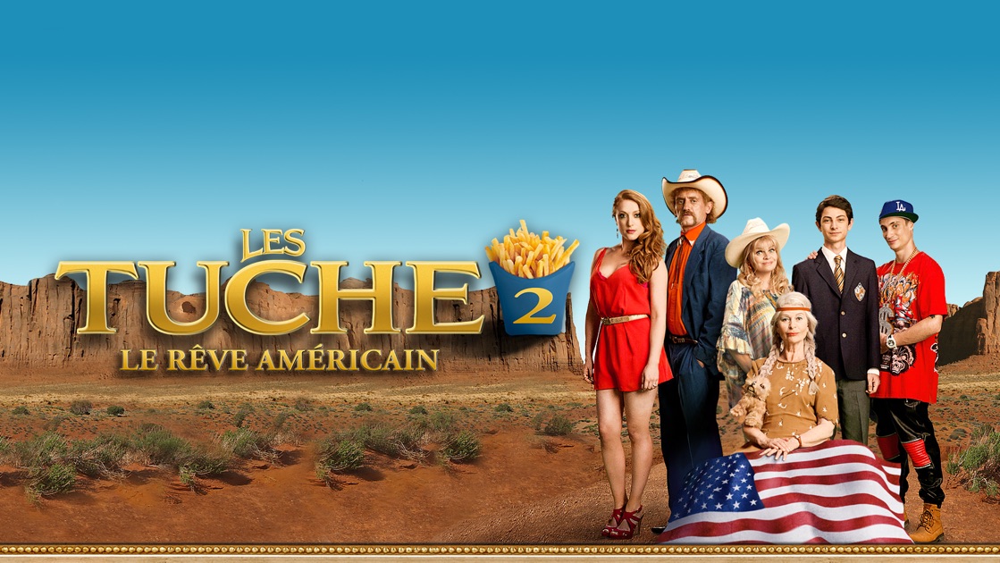 Les Tuches 2 En Streaming Les Tuche 2 : le rêve américain sur Apple TV