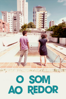 O Som Ao Redor - Kleber Mendonça Filho