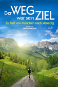 Der Weg war sein Ziel: Zu Fuß von München nach Venedig