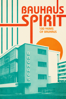 Bauhaus Spirit: 100 Years of Bauhaus - Niels Bolbrinker & Thomas Tielsch