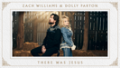 There Was Jesus - Zach Williams & Dolly Parton
