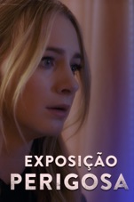 Capa do filme Exposição Perigosa