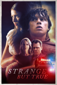 Strange But True