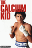 The Calcium Kid - Alex De Rakoff