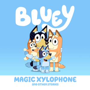 Bluey, Magic Xylophone and Other Stories