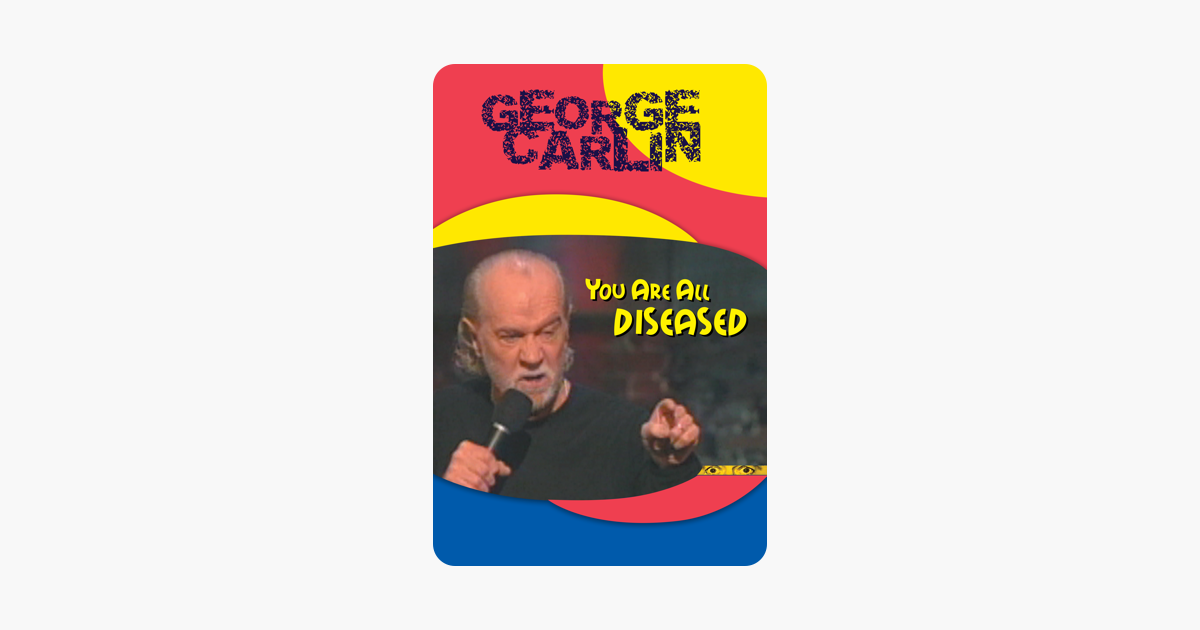  george carlin you are all diseased on itunes