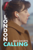 London Calling: Brit Shorts - Dorothy Allen-Pickard, Paul Frankl, Thea Gajic, Rosie Needham, Jak Payne & Max Sobol