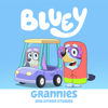 Bluey, Grannies and Other Stories - Bluey Cover Art