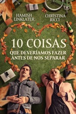 Capa do filme 10 Coisas que Deveríamos Fazer Antes de nos Separar