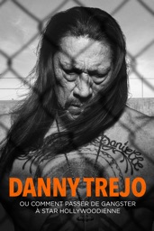 Danny Trejo Ou Comment Passer De Gangster À Star Hollywoodienne