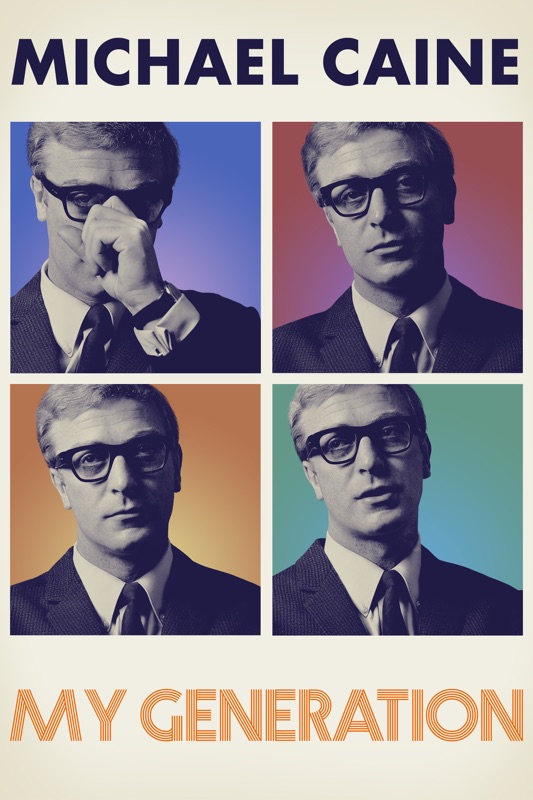 Michael Caine: My Generation