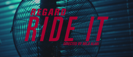 Ride It - Regard