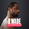 D. Wade: Life Unexpected - D. Wade: Life Unexpected