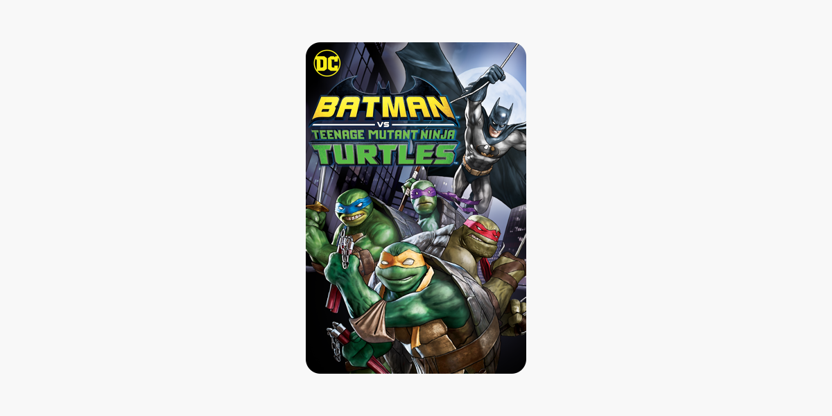 Batman vs. Teenage Mutant Ninja Turtles on iTunes