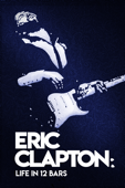 Eric Clapton: Life in 12 Bars
