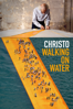 Christo: Walking on Water (Originalfassung) (Mit Untertiteln) - Andrey Paounov