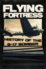 Flying Fortress: History of the B-17 Bomber - Jordan Hill