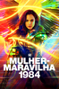 Mulher-Maravilha 1984 - Patty Jenkins