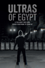 Ultras of Egypt - Frederick Mansell & Laurens Samsom