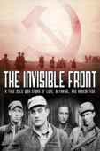 The Invisible Front: A True Cold War Story of Love, Betrayal, and Redemption