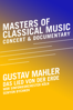 Masters of Classical Music - Gustav Mahler - Lied von der Erde - WDR Sinfonieorchester Köln, Semyon Bychkov, Waltraud Meier, Torsten Kerl, Habakuk Traber, Gustav Mahler, Paul Smaczny & Günter Atteln
