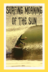 Surfing Morning of the Sun - Joshua Pomer Cover Art