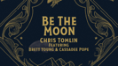 Be the Moon (feat. Brett Young & Cassadee Pope) - Chris Tomlin